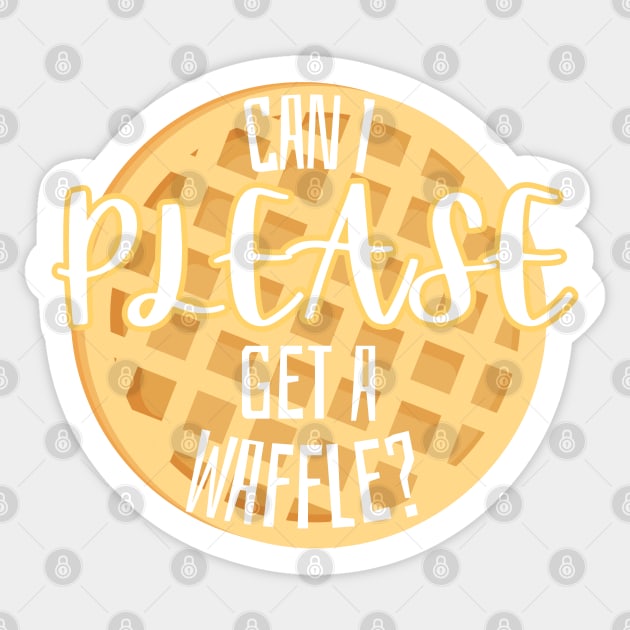 Can I Please Get A Waffle Sticker by zofry's life